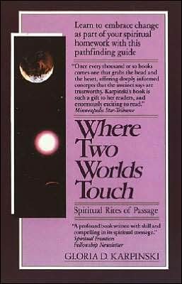 Cover for Gloria Karpinski · Where Two Worlds Touch: Spiritual Rites of Passage (Pocketbok) (1990)
