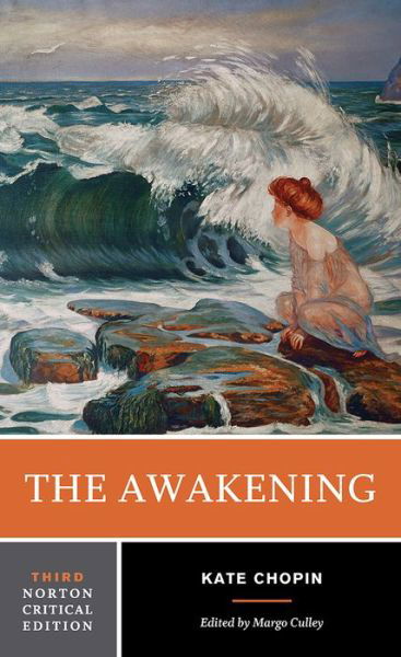 Cover for Kate Chopin · The Awakening: A Norton Critical Edition - Norton Critical Editions (Pocketbok) [Third edition] (2017)