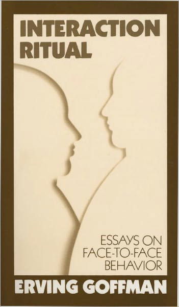 Interaction Ritual: Essays on Face-to-Face Behavior - Erving Goffman - Bücher - Random House USA Inc - 9780394706313 - 12. Januar 1982