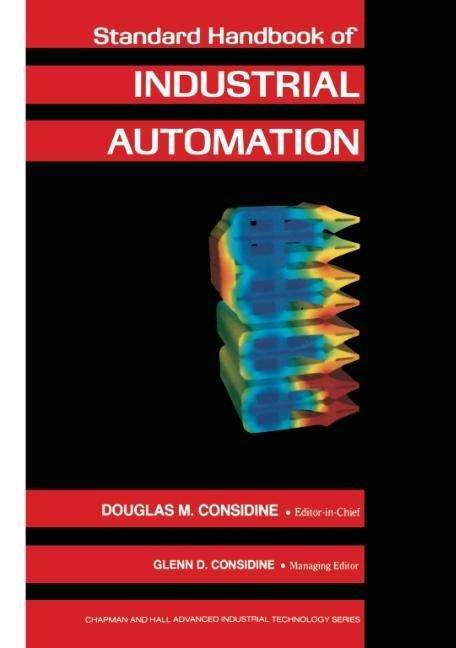 Cover for Douglas M. Considine · Standard Handbook of Industrial Automation - Chapman and Hall Advanced Industrial Technology Series (Hardcover Book) [1986 edition] (1987)