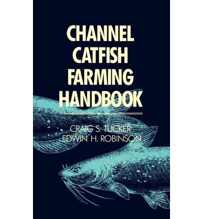 Cover for Craig C. Tucker · Channel Catfish Farming Handbook (Gebundenes Buch) [1991 edition] (1990)