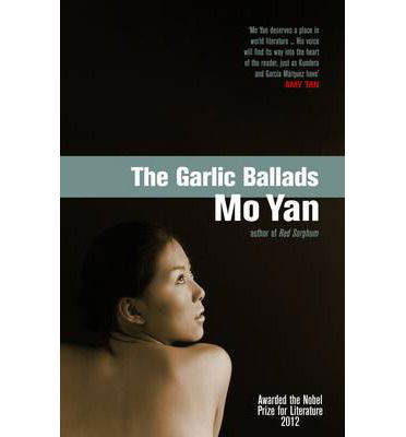 The Garlic Ballads - Mo Yan - Livros - Methuen Publishing Ltd - 9780413775313 - 1 de março de 2006