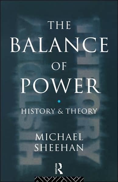 Cover for Michael Sheehan · The Balance Of Power: History &amp; Theory (Paperback Book) (1995)