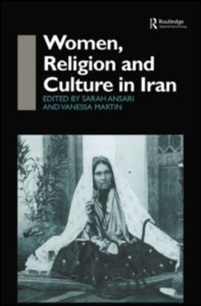 Cover for Ansari, Sarah (Royal Holloway College, University of London, UK) · Women, Religion and Culture in Iran - Royal Asiatic Society Books (Paperback Book) (2014)