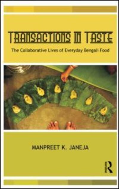 Cover for Manpreet Janeja · Transactions in Taste: The Collaborative Lives of Everyday Bengali Food (Paperback Book) (2013)