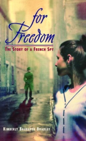 Cover for Kimberly Brubaker Bradley · For Freedom: the Story of a French Spy (Taschenbuch) [New Title edition] (2005)