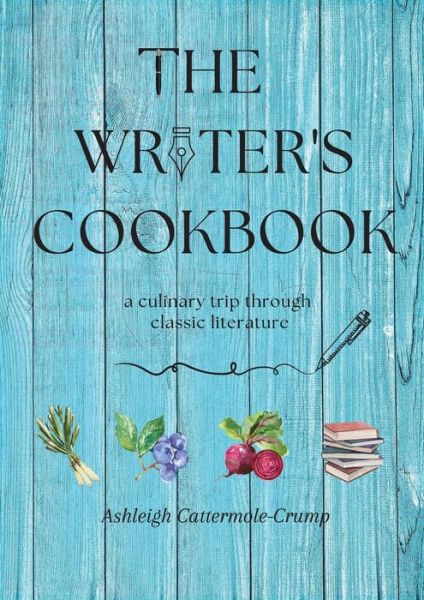 Cover for Ashleigh Cattermole-Crump · The Writer's Cookbook (Paperback Book) (2021)