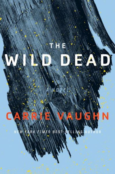 Cover for Carrie Vaughn · The Wild Dead - The Bannerless Saga (Paperback Book) (2018)