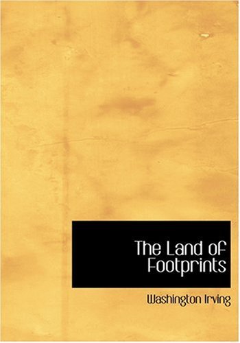 The Land of Footprints - Washington Irving - Libros - BiblioLife - 9780554214313 - 18 de agosto de 2008