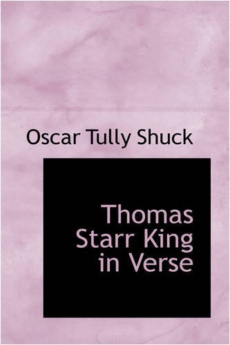 Cover for Oscar Tully Shuck · Thomas Starr King in Verse (Paperback Book) (2008)