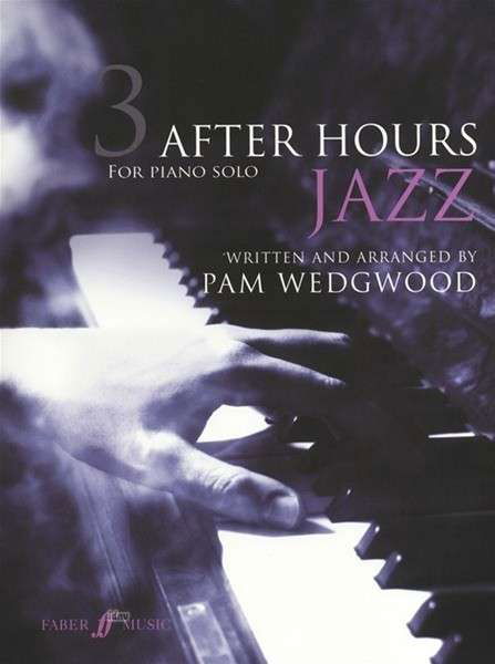After Hours Jazz 3 - After Hours - Pam Wedgwood - Books - Faber Music Ltd - 9780571536313 - June 21, 2011