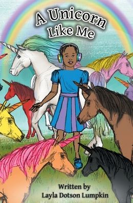 Cover for Layla Dotson Lumpkin · A Unicorn Like Me (Hardcover Book) (2019)