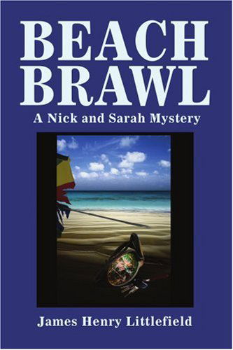 Cover for James Littlefield · Beach Brawl: a Nick and Sarah Mystery (Taschenbuch) (2005)