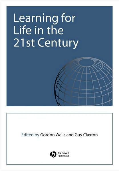 Cover for G Wells · Learning for Life in the 21st Century: Sociocultural Perspectives on the Future of Education (Paperback Bog) (2002)