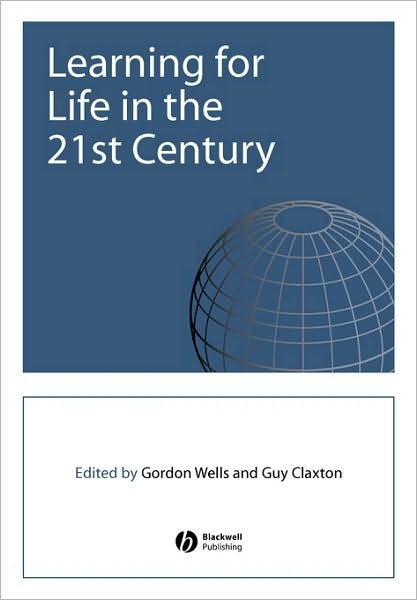 Cover for G Wells · Learning for Life in the 21st Century: Sociocultural Perspectives on the Future of Education (Paperback Book) (2002)