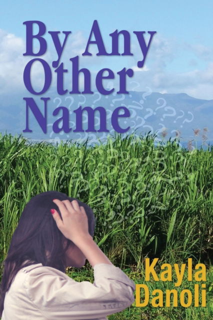 Cover for Kayla Danoli · By Any Other Name (Paperback Book) (2021)