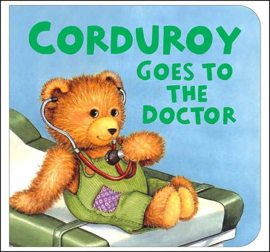 Cover for Don Freeman · Corduroy Goes to the Doctor (lg format) - Corduroy (Board book) (2005)