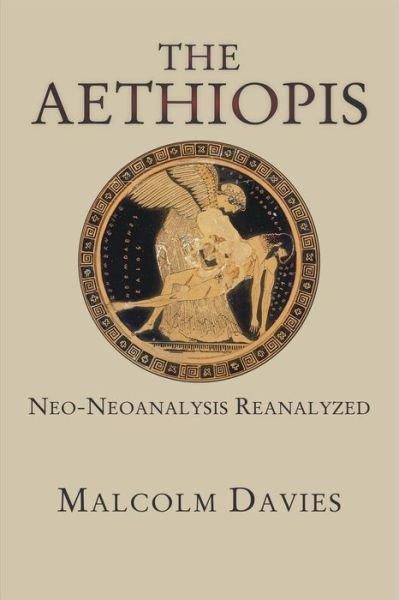 Cover for Malcolm Davies · The Aethiopis: Neo-Neoanalysis Reanalyzed - Hellenic Studies Series (Pocketbok) (2016)