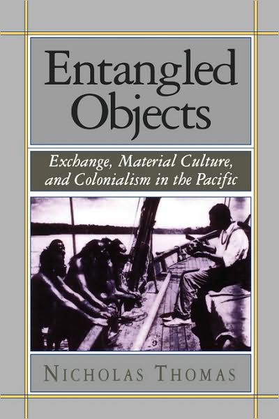 Cover for Nicholas Thomas · Entangled Objects: Exchange, Material Culture, and Colonialism in the Pacific (Paperback Book) (1991)