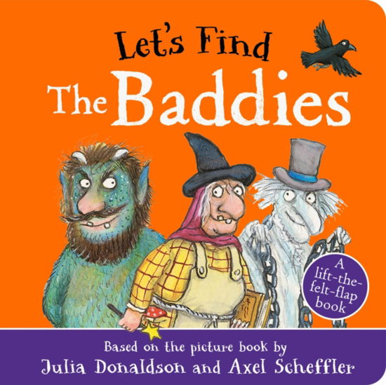 Let's Find The Baddies - Julia Donaldson - Bøker - Scholastic - 9780702334313 - 12. september 2024