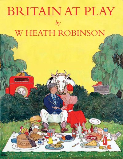 Cover for Heath Robinson · Britain At Play (Gebundenes Buch) (2023)