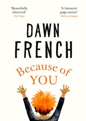 Cover for Dawn French · Because of You: The bestselling Richard &amp; Judy book club pick (Innbunden bok) (2020)