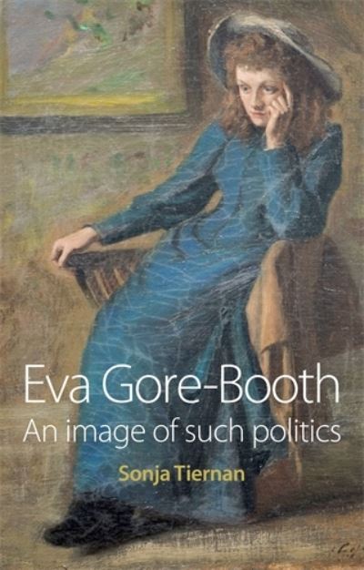 Cover for Sonja Tiernan · EVA Gore-Booth: An Image of Such Politics (Hardcover Book) (2012)