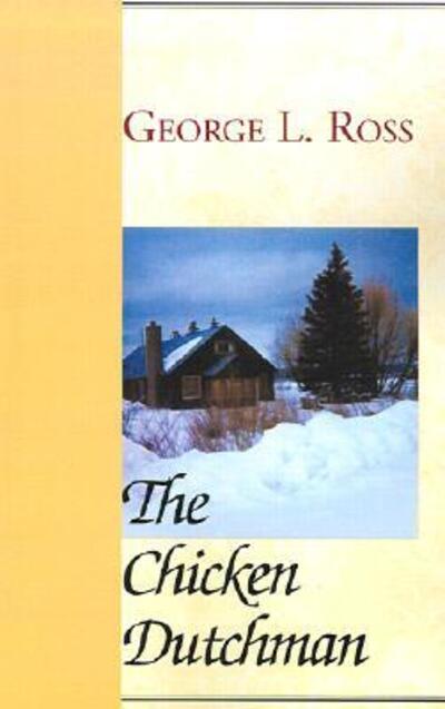 Cover for George Ross · The Chicken Dutchman (Paperback Book) (2000)