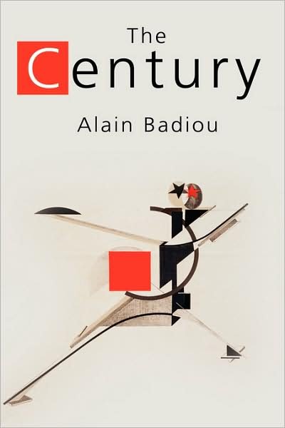Cover for Badiou, Alain (l'Ecole normale superieure) · The Century (Hardcover bog) (2007)