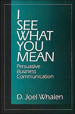 Cover for D . Joel Whalen · I See What You Mean: Persuasive Business Communication (Paperback Book) (1996)