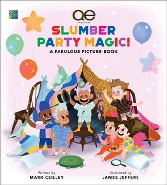 Cover for Mark Ceilley · Queer Eye Slumber Party Magic!: A Fabulous Picture Book (Gebundenes Buch) (2023)