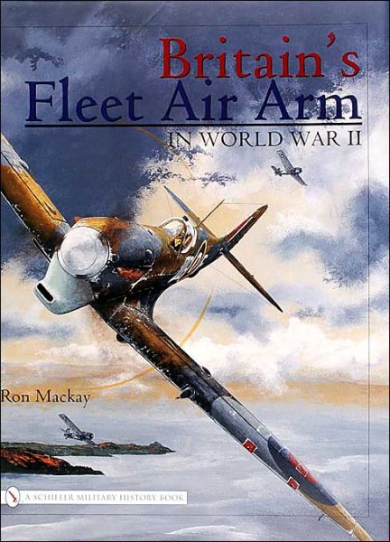 Cover for Ron Mackay · Britain’s Fleet Air Arm in World War II (Hardcover Book) (2004)