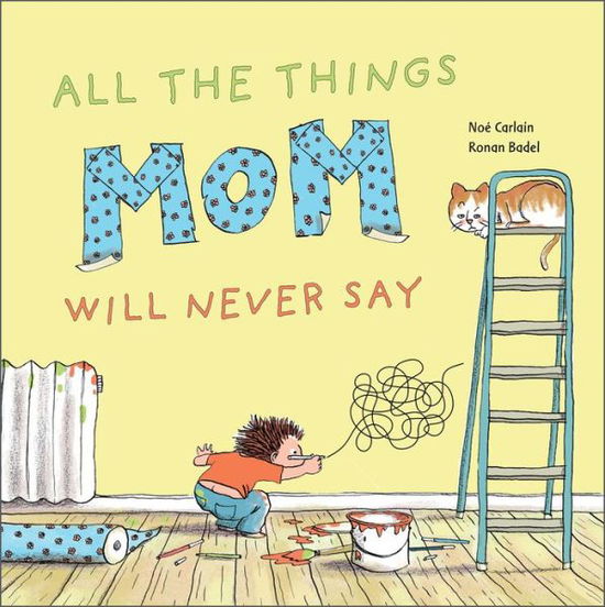 Cover for Noe Carlain · All the Things Mom Will Never Say - All the Things (Hardcover Book) (2022)