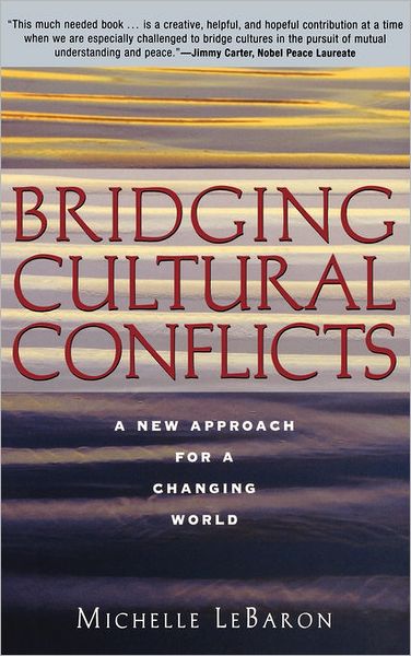 Cover for LeBaron, Michelle (George Mason University) · Bridging Cultural Conflicts: A New Approach for a Changing World (Gebundenes Buch) (2003)