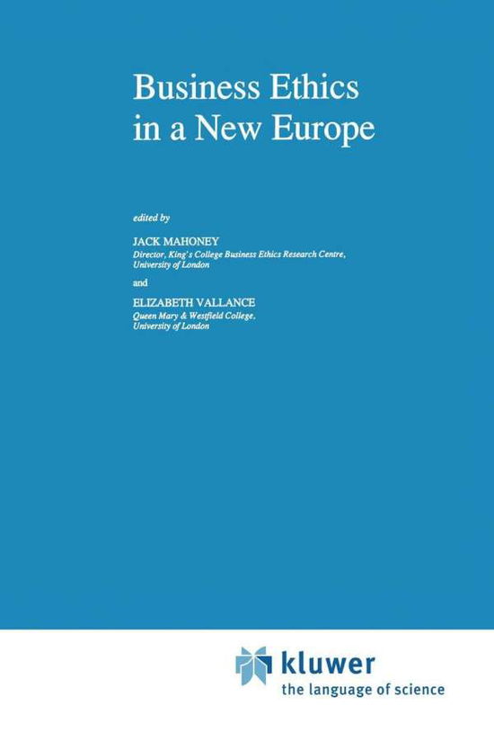 John Mahoney · Business Ethics in a New Europe - Issues in Business Ethics (Hardcover Book) [1992 edition] (1992)