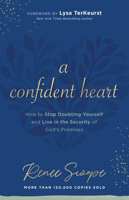 Cover for Renee Swope · A Confident Heart – How to Stop Doubting Yourself &amp; Live in the Security of God's Promises (Paperback Book) [Repackaged edition] (2021)