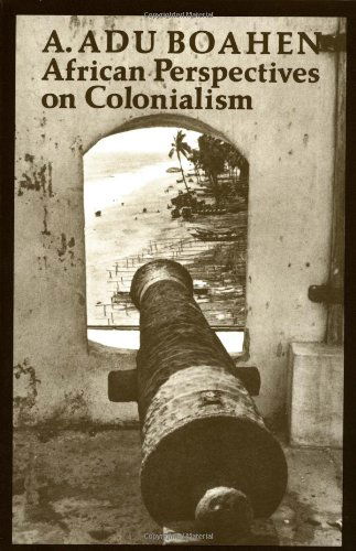 Cover for A. Adu Boahen · African Perspectives on Colonialism (The Johns Hopkins Symposia in Comparative History) (Paperback Book) (1989)