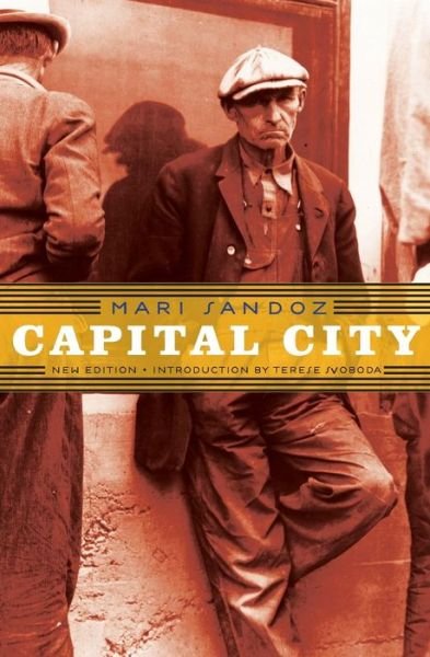 Capital City - Mari Sandoz - Books - University of Nebraska Press - 9780803260313 - November 1, 2007