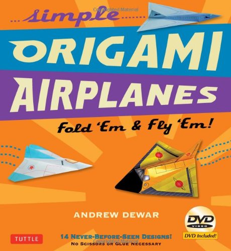 Cover for Andrew Dewar · Simple Origami Airplanes Kit: Fold 'Em and Fly 'Em! (Book) [Book and Kit edition] (2010)