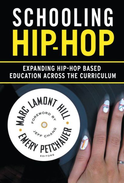 Cover for Marc Lamont Hill · Schooling Hip-Hop: Expanding Hip-Hop Based Education Across the Curriculum (Paperback Book) (2013)