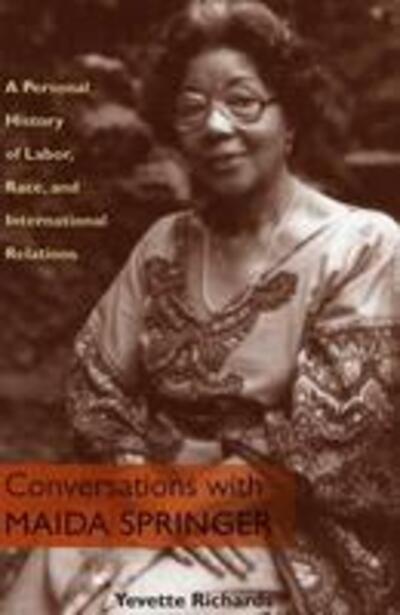 Conversations With Maida Springer: A Personal History Of Labor, Race, and International Relations - Yevette Richards - Books - University of Pittsburgh Press - 9780822942313 - August 29, 2004