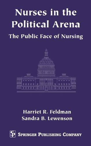 Cover for Harriet R. Feldman · Nurses in the Political Arena: The Public Face of Nursing (Hardcover Book) (2000)