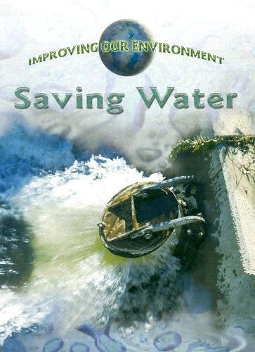 Cover for Jen Green · Saving Water (Improving Our Environment) (Hardcover Book) (2004)