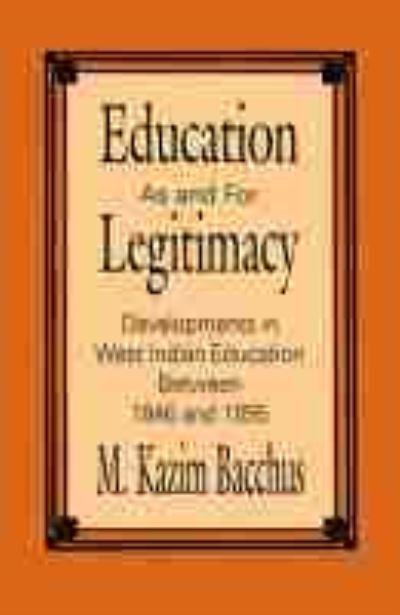 Cover for M. K. Bacchus · Education as and for legitimacy (Book) (2006)