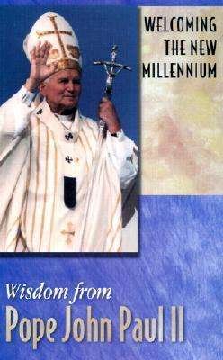 Cover for Pope John Paul II · Welcoming the New Millennium: Wisdom from Pope John Paul II (Paperback Book) (1999)