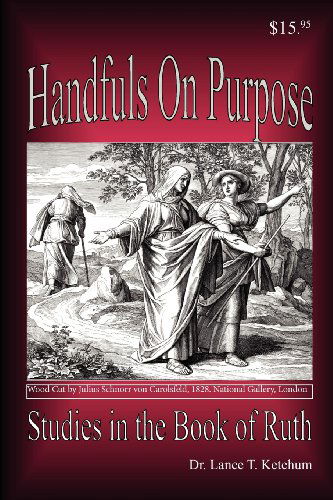 Cover for Lance T Ketchum · Handfuls on Purpose, Studies in the Book of Ruth (Pocketbok) (2012)