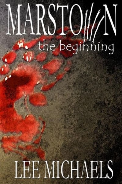 Cover for Lee Michaels · Marstown: the Beginning (Volume 1) (Pocketbok) (2014)