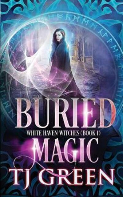 Cover for T J Green · Buried Magic - White Haven Witches (Paperback Book) (2018)