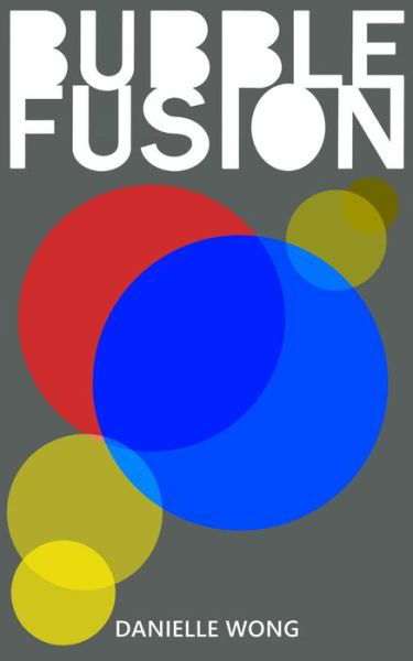 Cover for Danielle Wong · Bubble Fusion (Paperback Book) (2018)