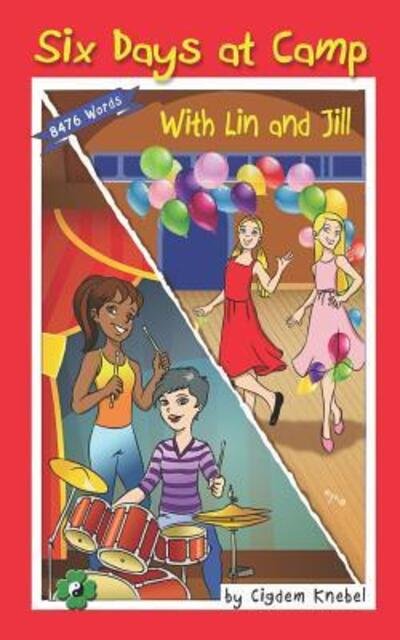 Six Days at Camp with Lin and Jill: Decodable Chapter Book - Cigdem Knebel - Livros - Simple Words Books - 9780998454313 - 20 de outubro de 2017